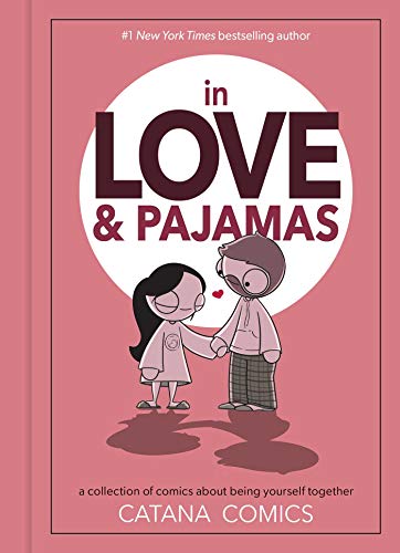 In Love & Pajamas: A Collection of Comics about Being Yourself Together
