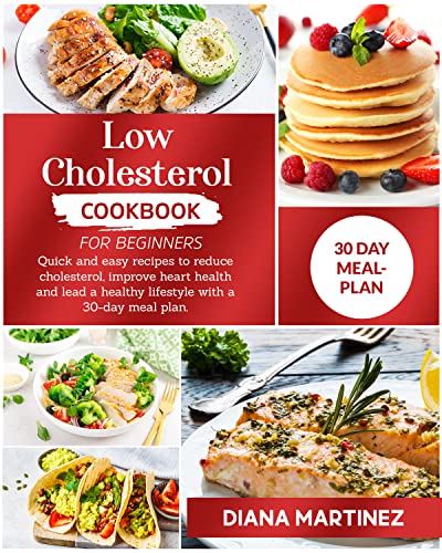 Low Cholesterol Cookbook : 1000 days of healthy recipes to manage blood cholesterol levels and live a healthy life, with…