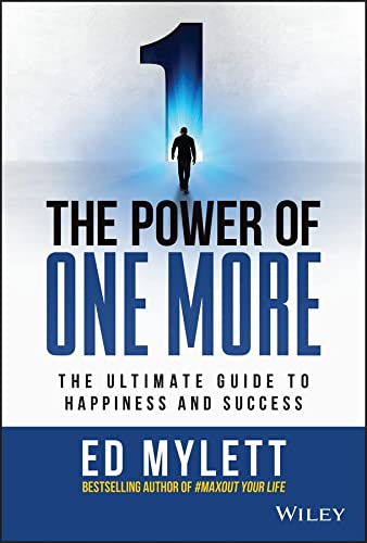 The Power of One More: The Ultimate Guide to Happiness and Success (English Edition)