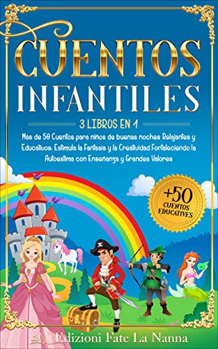 CUENTOS INFANTILES: 3 libros en 1 Más de 50 Cuentos para niños de buenas noches Relajantes y Educativos: Estimula la…
