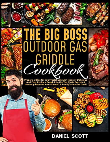 Outdoor Gas Griddle Cookbook: Prepare a Bliss for Your Tastebuds with loads of Delicious And Easy Recipes. Sneak into…