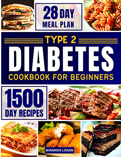 Type 2 Diabetes Cookbook For Beginners: The Complete Diabetic Guide for the Newly Diagnosed. 1500-Days of Easy and…